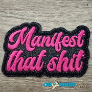 On A Whim Hats Manifest That Shit Iron-On Patch