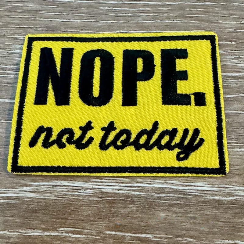 On A Whim Hats Nope Not Today Iron-On Patch