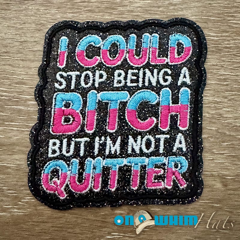 On A Whim Hats Not a Quitter Iron-On Patch