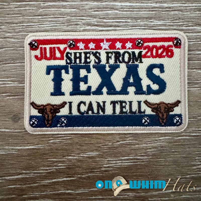 On A Whim Hats She's From Texas I Can Tell Iron-On Patch