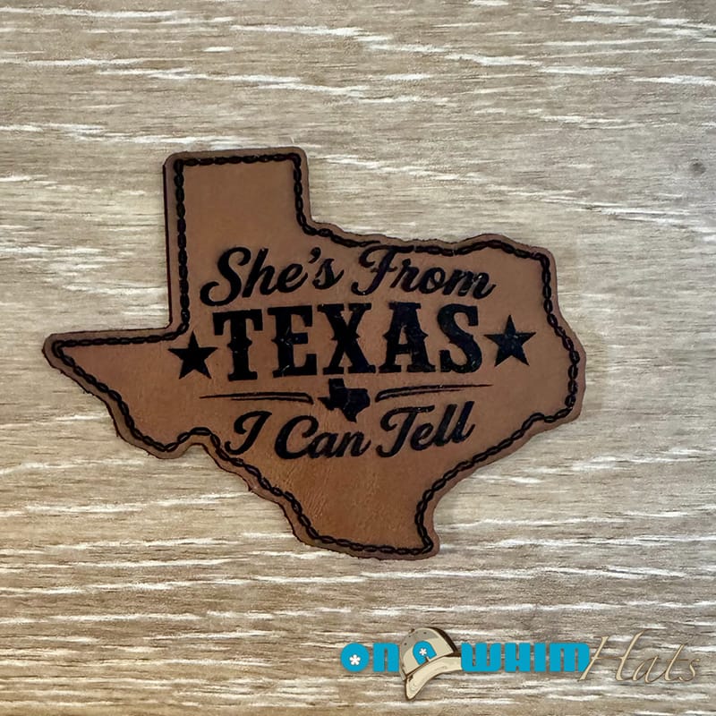 On A Whim Hats She's From Texas I Can Tell Leather Iron-On Patch