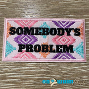 On A Whim Hats Somebody's Problem Patterned Iron-On Patch