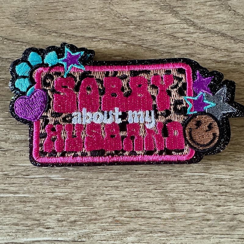 On A Whim Hats Sorry About My Husband Iron-On Patch