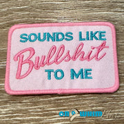 On A Whim Hats Sounds like BS Embroidered Patch