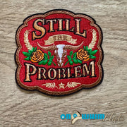 On A Whim Hats Still the Problem Embroidered Iron-On Patch