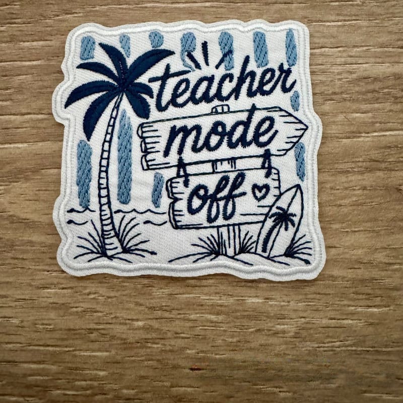 On A Whim Hats Teacher Mode Off Iron-On Patch