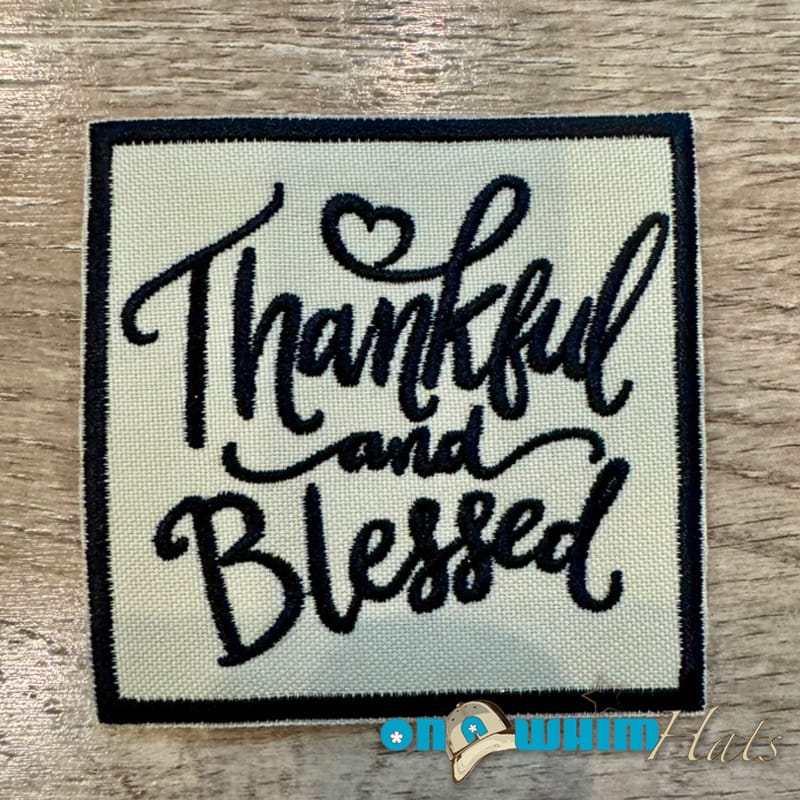 On A Whim Hats Thankful & Blessed Embroidered Iron -On Patch