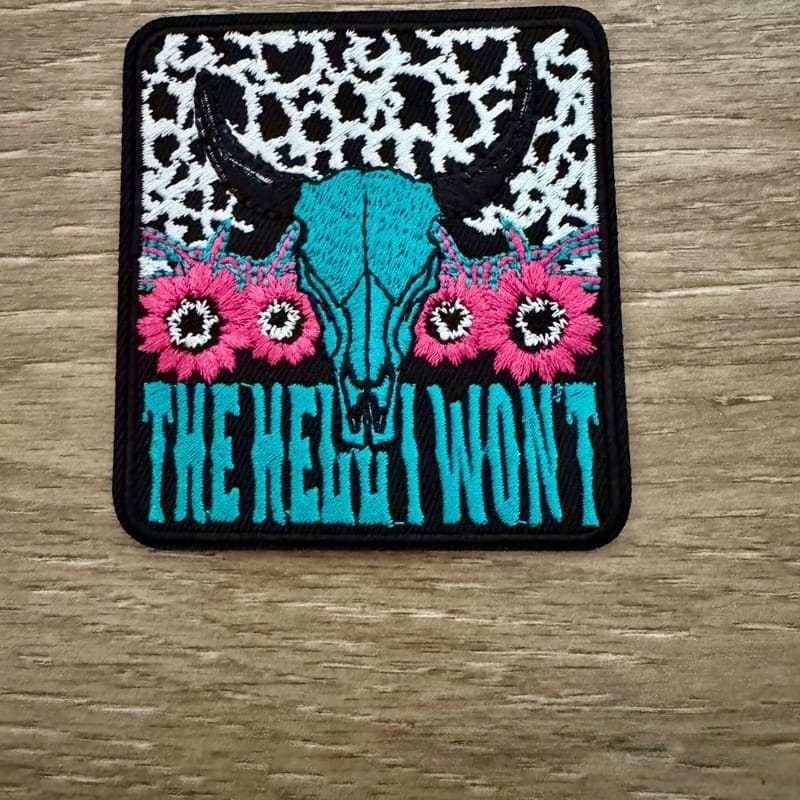 On A Whim Hats The Hell I Won't Iron-On Patch