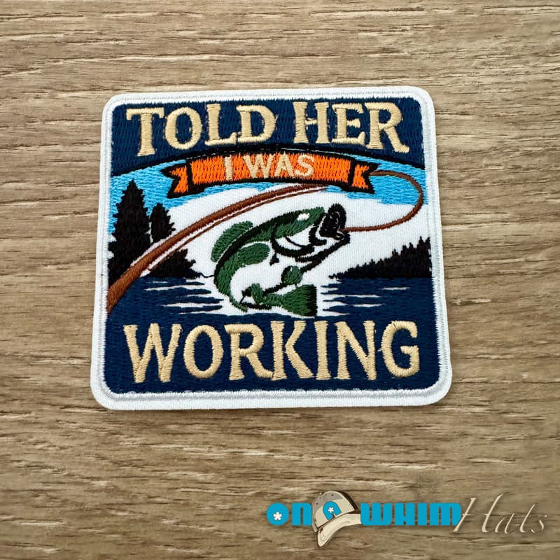 On A Whim Hats Told Her I Was Working Iron-On Patch