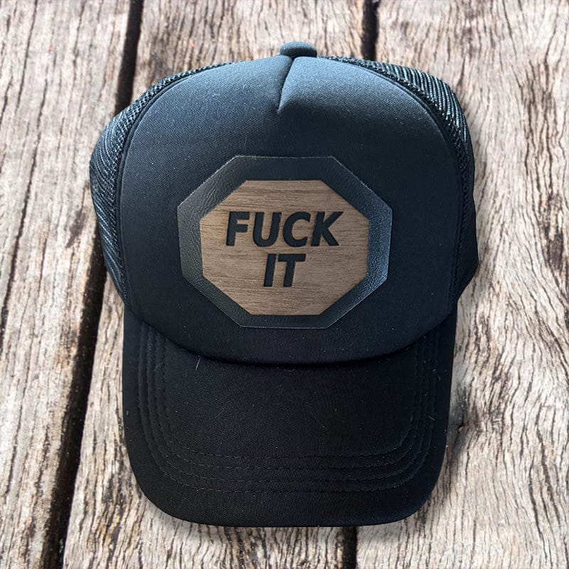 On A Whim Hats F*ck It Trucker Hat - Black with Engraved Wood Octagon Patch