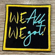 On A Whim Hats We All We Got Iron-On Patch
