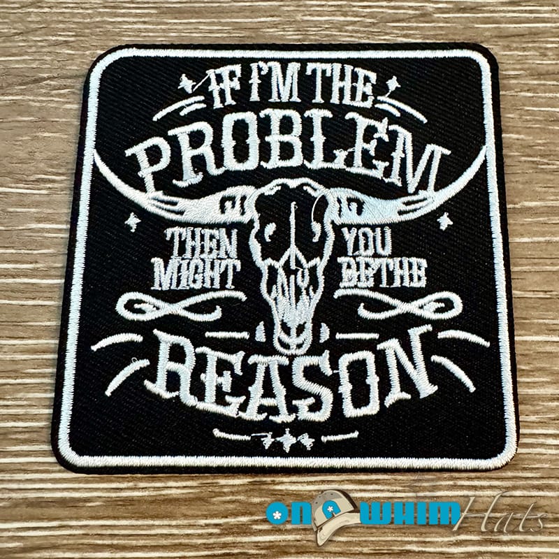 On A Whim Hats You Might Be the Reason Iron-On Patch