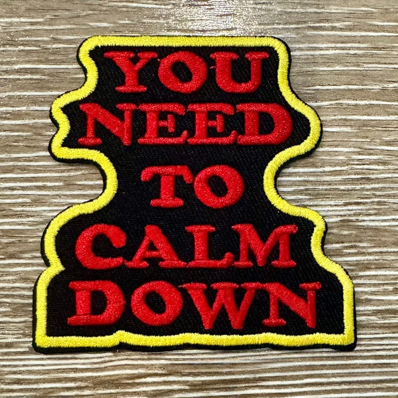 On A Whim Hats You Need to Calm Down Iron-On Patch