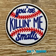 On A Whim Hats You're Killing Me Smalls Iron-On Patch